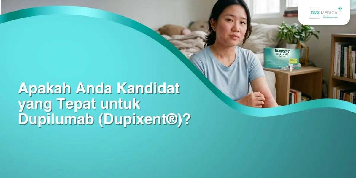 Apakah Anda Kandidat yang Tepat untuk Dupilumab (Dupixent&reg)?