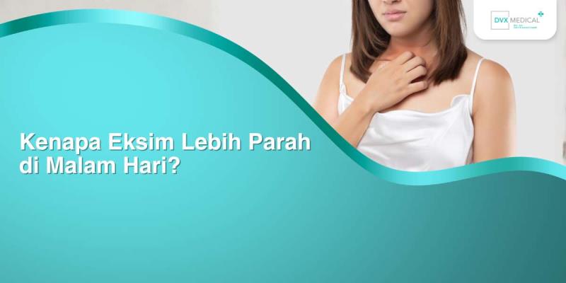 Kenapa Eksim Lebih Parah di Malam Hari?