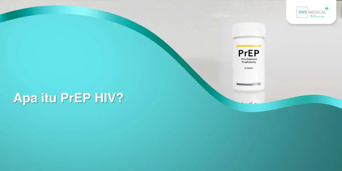 Apa itu PrEP HIV?