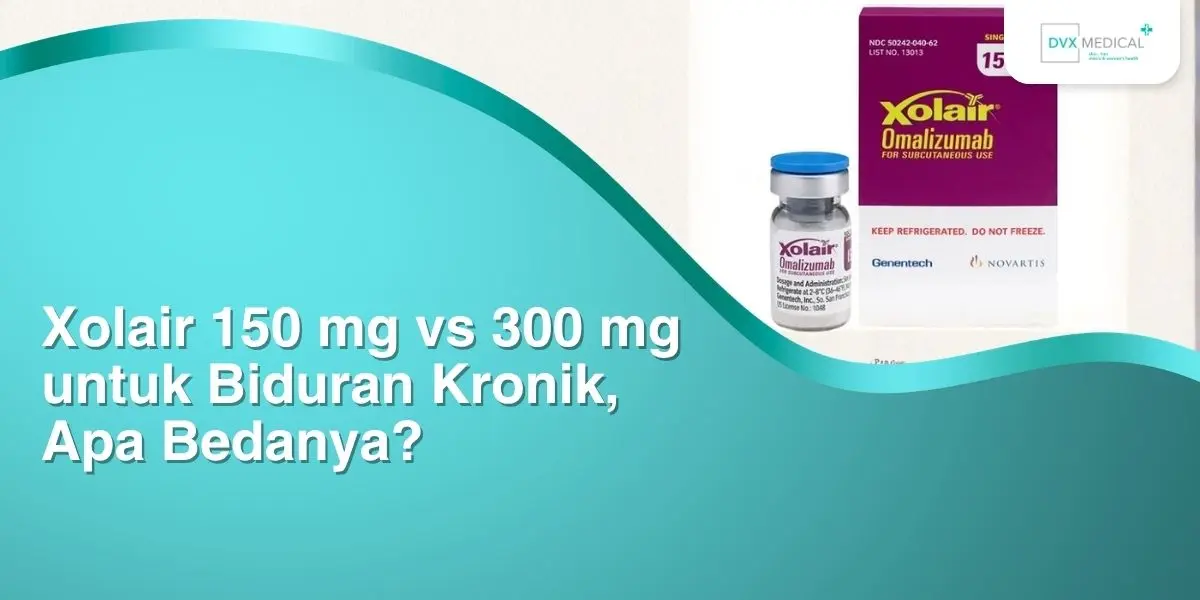 Xolair 150 mg vs 300 mg untuk Biduran Kronik, Apa Bedanya?