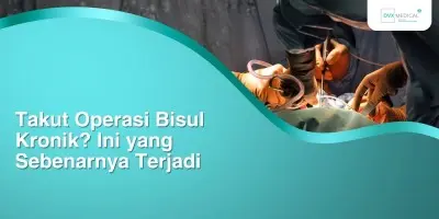 Takut Operasi Bisul Kronik? Ini yang Sebenarnya Terjadi