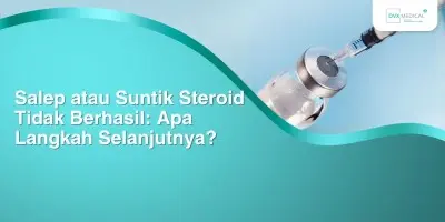 Salep atau Suntik Steroid Tidak Berhasil: Apa Langkah Selanjutnya?