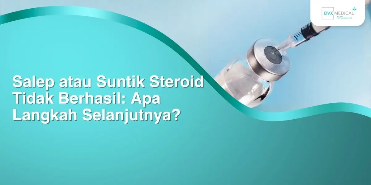 Salep atau Suntik Steroid Tidak Berhasil: Apa Langkah Selanjutnya?