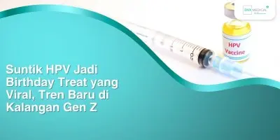 Suntik HPV Jadi Birthday Treat yang Viral, Tren Baru di Kalangan Gen Z