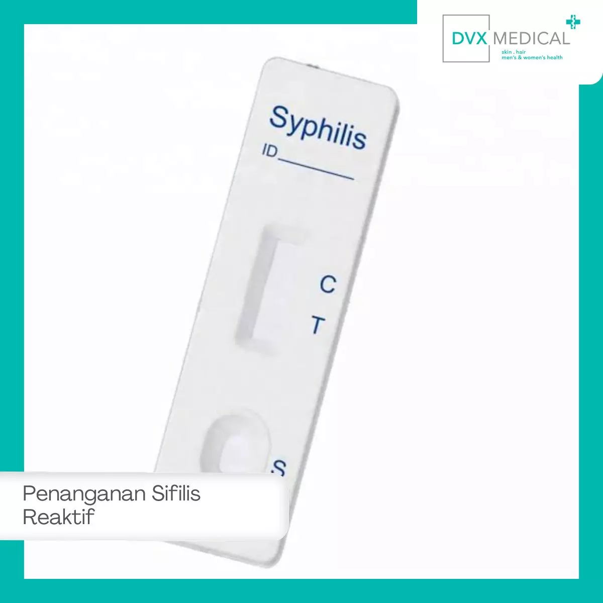 Penanganan Hasil Tes Sifilis Reaktif di DVX Medical Jakarta